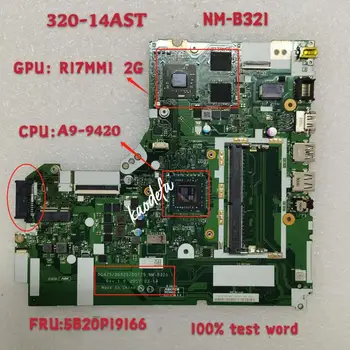 DG425/DG525/DG725 NM-B321 Лаптоп Ideapad 320-14AST дънна Платка Процесор A9-9420 Графичен процесор: R17MM1 2G AMD FRU 5B20P19166 5B20P19181 Тест ОК