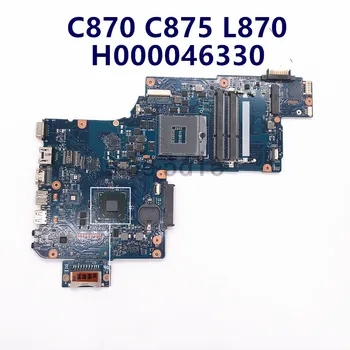 Високо качество За C870 C875 L870 L875 дънна Платка на лаптоп H000046330 PLF/PLR/CSF/КСО REV.2.1 с SLJ8E HM76 100% напълно изпитано OK