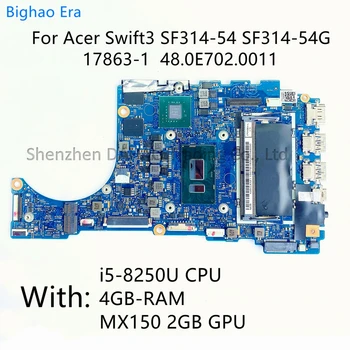 448.0E702.0011 17863-1 За Acer Swift 3 SF314-54G SF314-54 дънна Платка на лаптоп с процесор Intel i5 i7 и 4 GB оперативна памет MX150 2 GB Видео карта