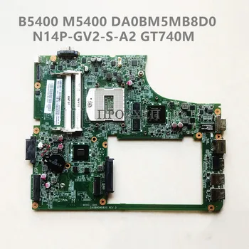 Високо качество За Lenovo B5400 M5400 дънна Платка на лаптоп DA0BM5MB8D0 с дънна платка HM87 N14P-GV2-S-A2 GT740M 100% Работи добре
